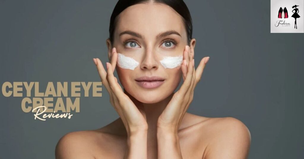 Effectiveness of Ceylan Eye Cream: What the Reviews Say